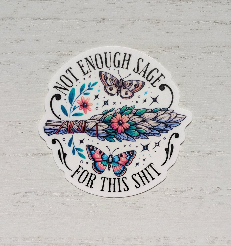 Not Enough Sage Sticker