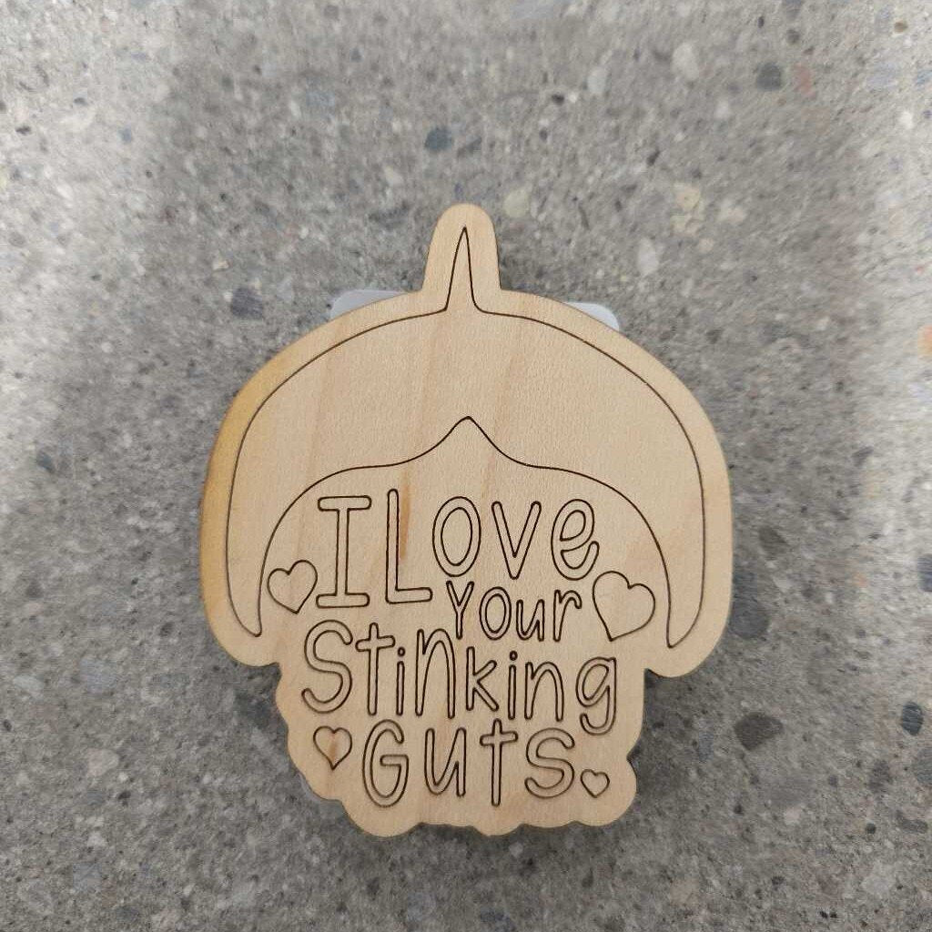 MAGNET - I LOVE YOUR STINKING GUTS