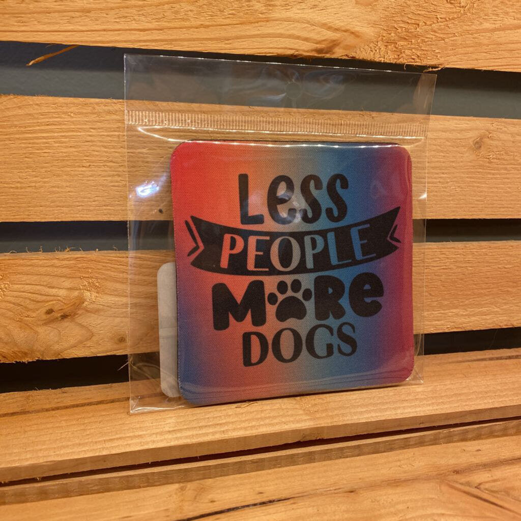 COASTER - LESS PEOPLE MORE DOGS