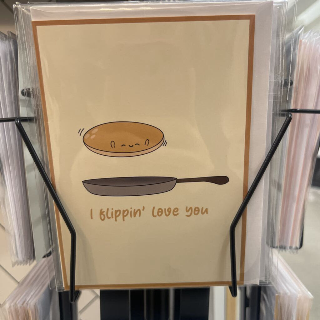 I FLIPPIN' LOVE YOU CARD