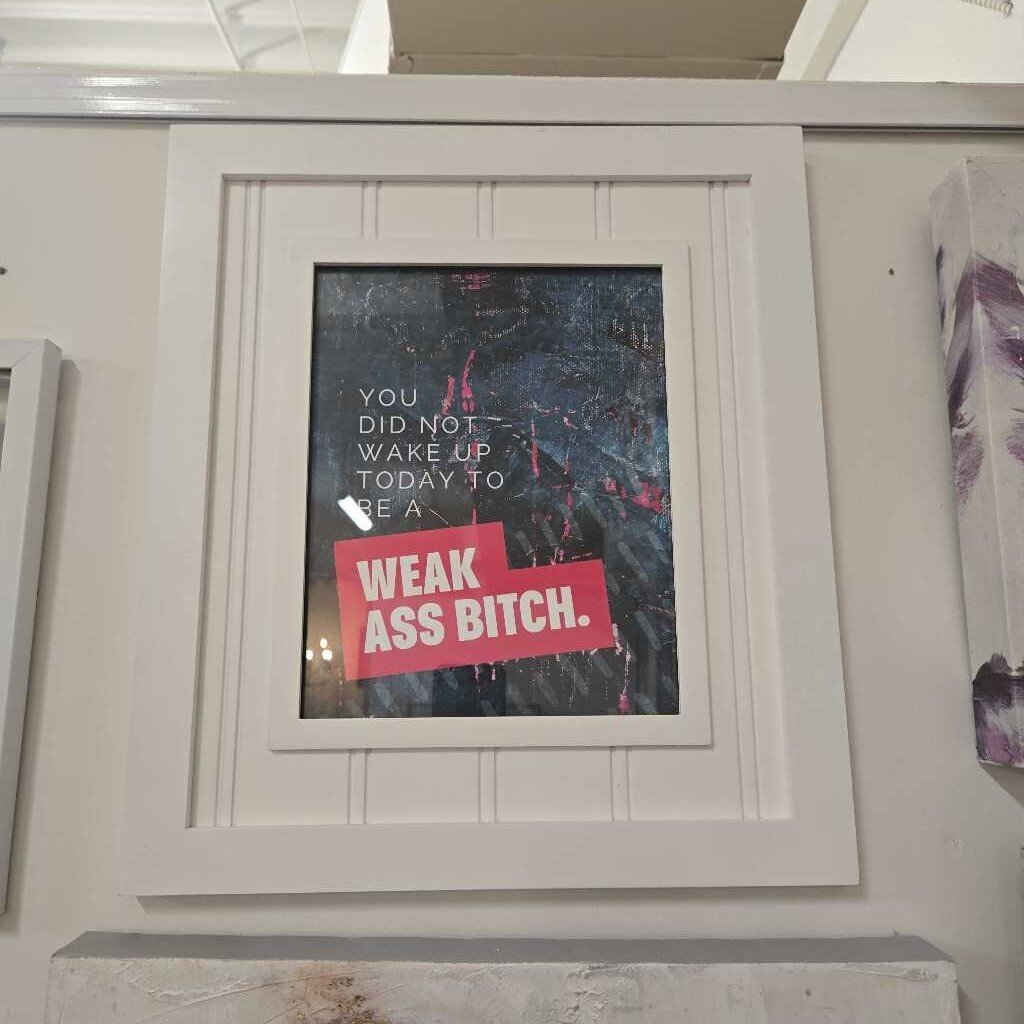 Framed - "You Did Not Wake Up To Be..."