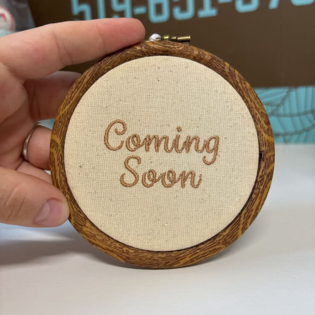 Coming Soon Embroidery Hoop