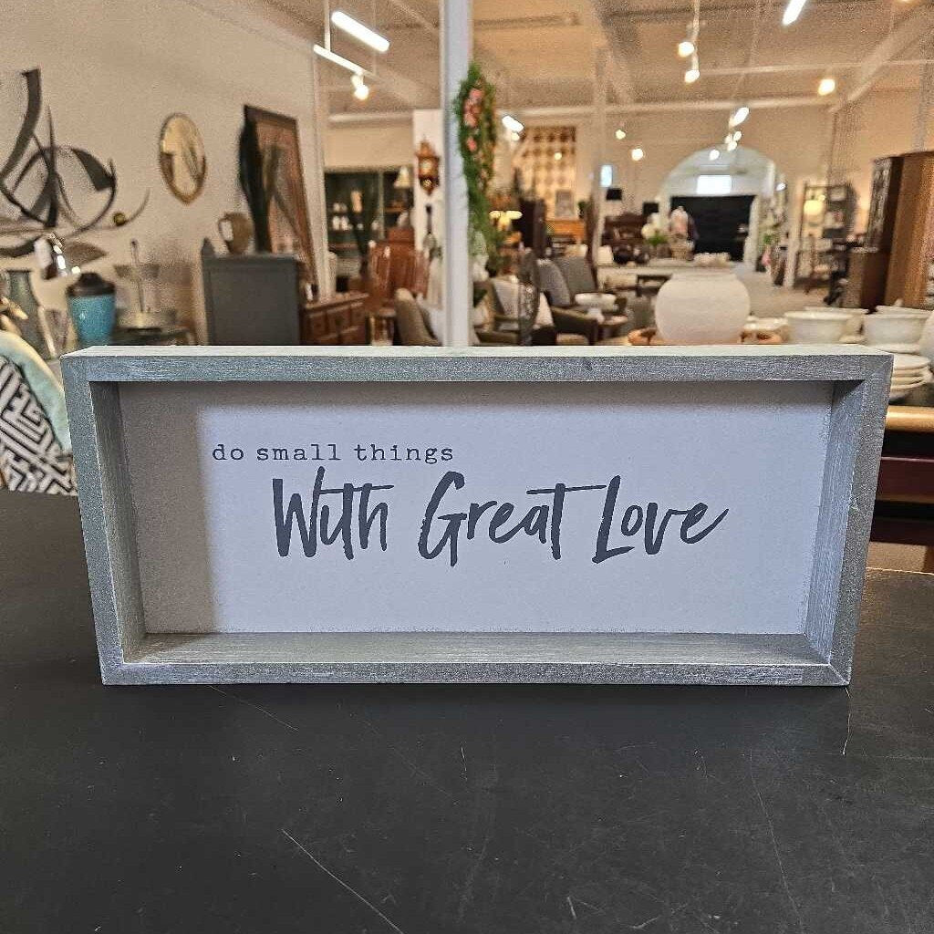 DO SMALL THINGS WITH GREAT LOVE SIGN