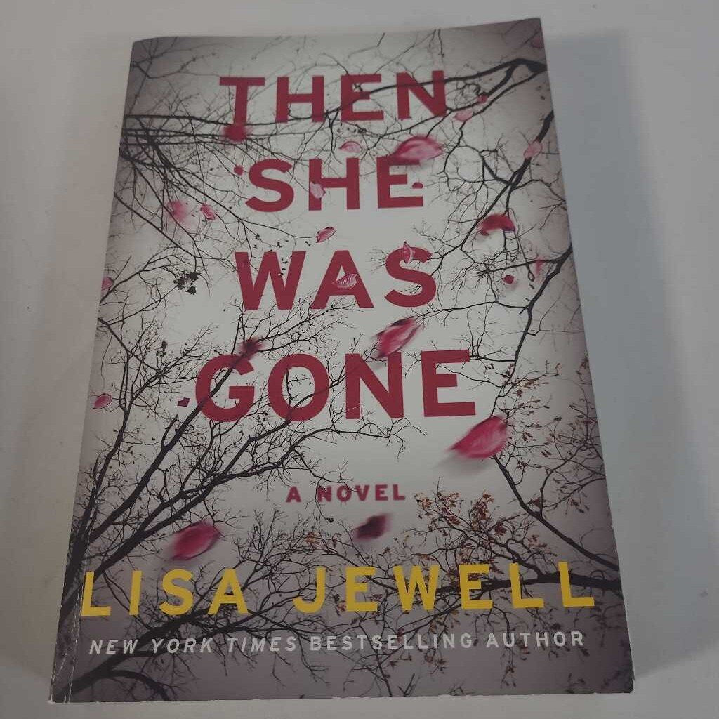 THEN SHE WAS GONE - LISA JEWELL