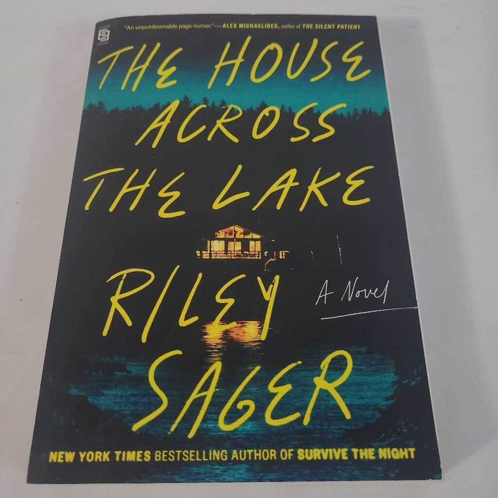 THE HOUSE ACROSS THE LAKE - RILEY SAGER