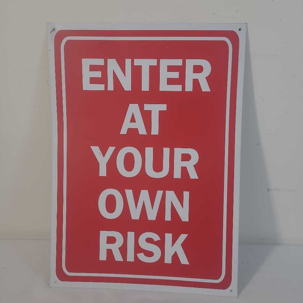 ENTER AT YOUR OWN RISK TIN SIGN