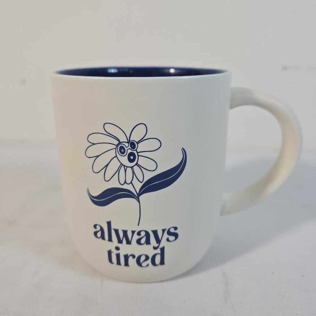 ALWAYS TIRED MUG