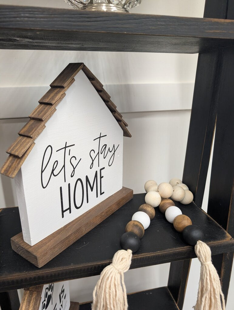 "Lets Stay Home" Wooden House Decor
