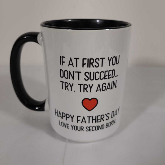 IF AT FIRST YOU FATHER~BLACK15oz