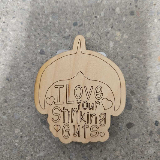 MAGNET - I LOVE YOUR STINKING GUTS