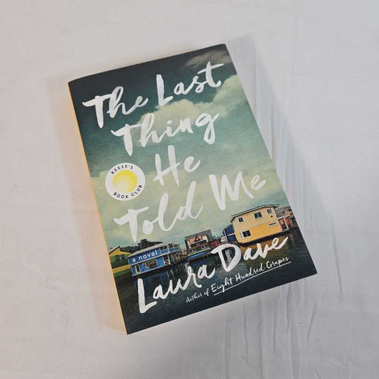 THE LAST THING HE TOLD ME - LAURA DAVE