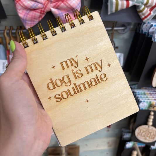 Notebook 4.5 x 5.5 - My Dog is my Soulmate