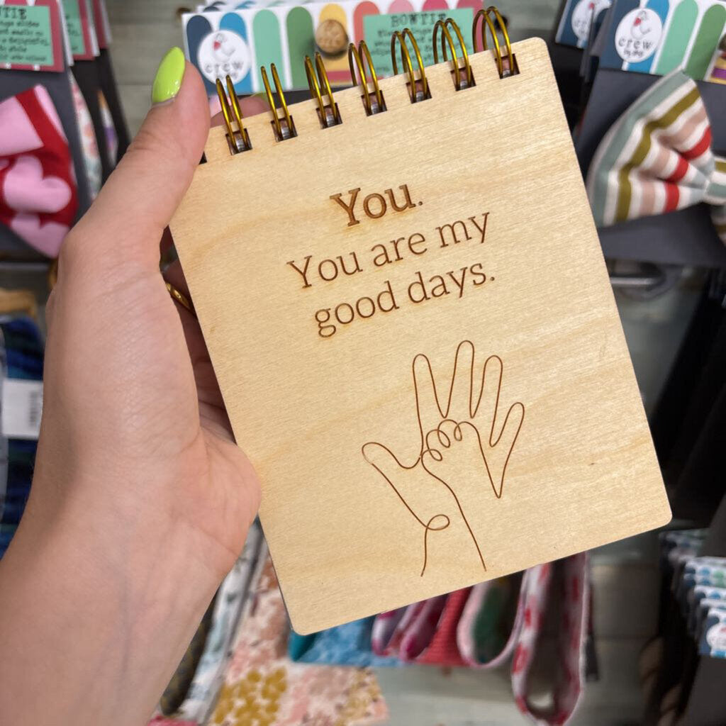 Notebook 4.5 x 5.5 - You are my good days