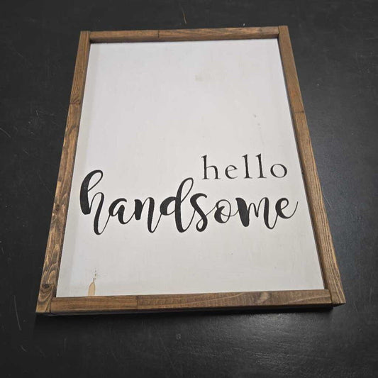HELLO HANDSOME SIGN