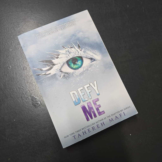 DEFY ME - TAHEREH MAFI