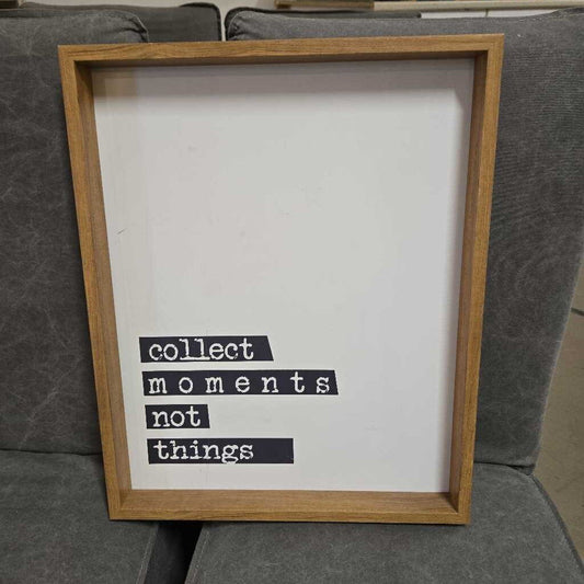 COLLECT MOMENTS NOT THINGS SIGN