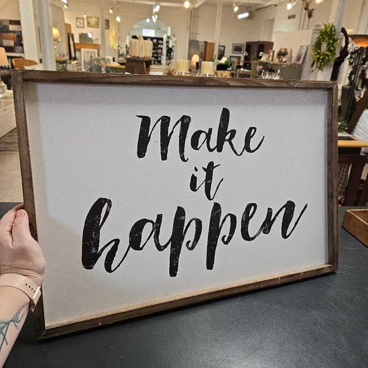 MAKE IT HAPPEN WOODEN SIGN