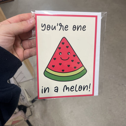 YOU'RE ONE IN A MELON CARD