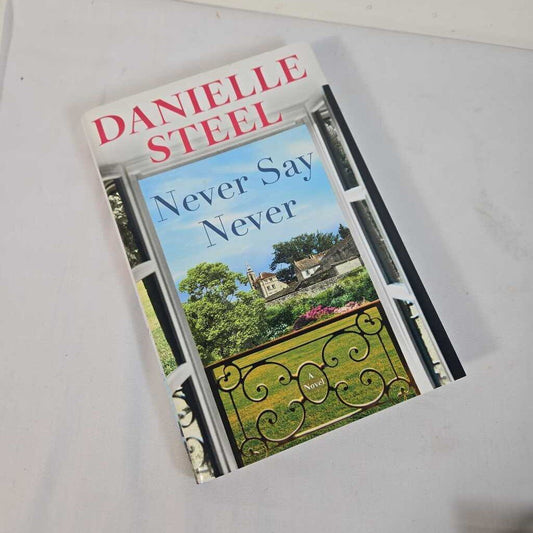 NEVER SAY NEVER - DANIELLE STEEL