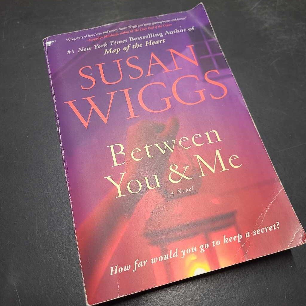 BETWEEN YOU & ME - BY SUSAN WIGGS