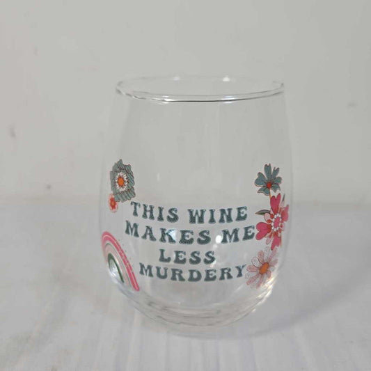 THIS WINE MAKES ME LESS MURDERY GLASS