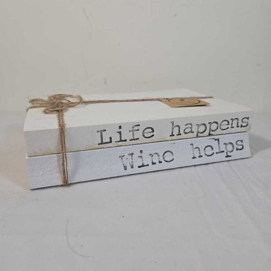 LIFE HAPPENS, WINE HELPS