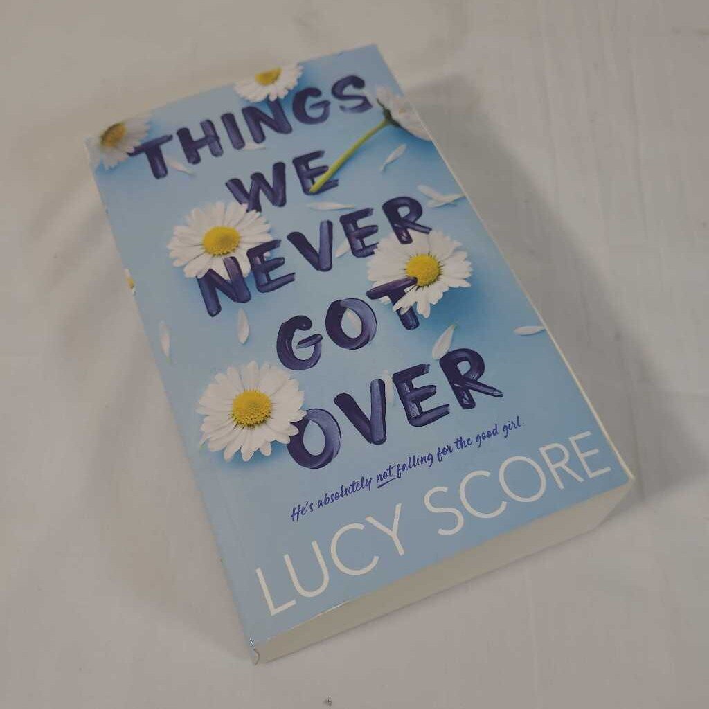 THINGS WE NEVER GOT OVER - LUCY SCORE