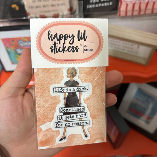 Sticker - Life Is Like A Dick