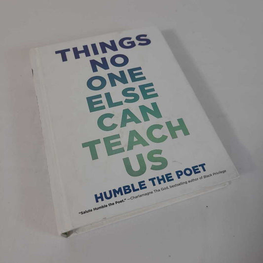 THINGS NO ONE ELSE CAN TEACH US - HUMBLE THE POET