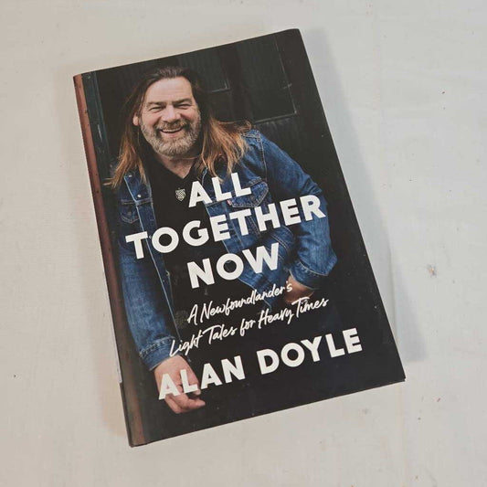 ALL TOGETHER NOW - ALAN DOYLE