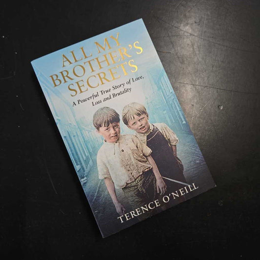 ALL MY BROTHER'S SECRETS - TERENCE O'NEILL