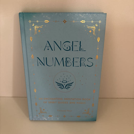 Angel Numbers: An Enchanting Meditation Book of Spirit Guides and Magic