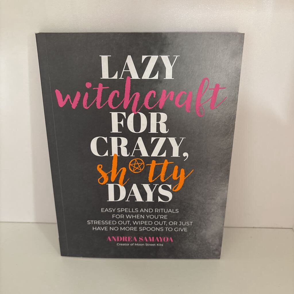 Lazy Witchcraft for Crazy, Sh*tty Days