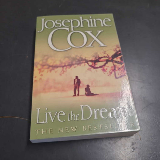 LIVE THE DREAM-JOSEPHINE COX