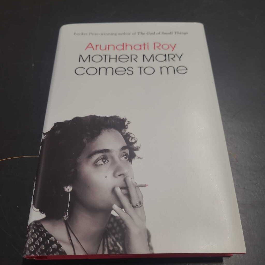 MOTHER MARY COMES TO ME~ ARUNDHATI ROY