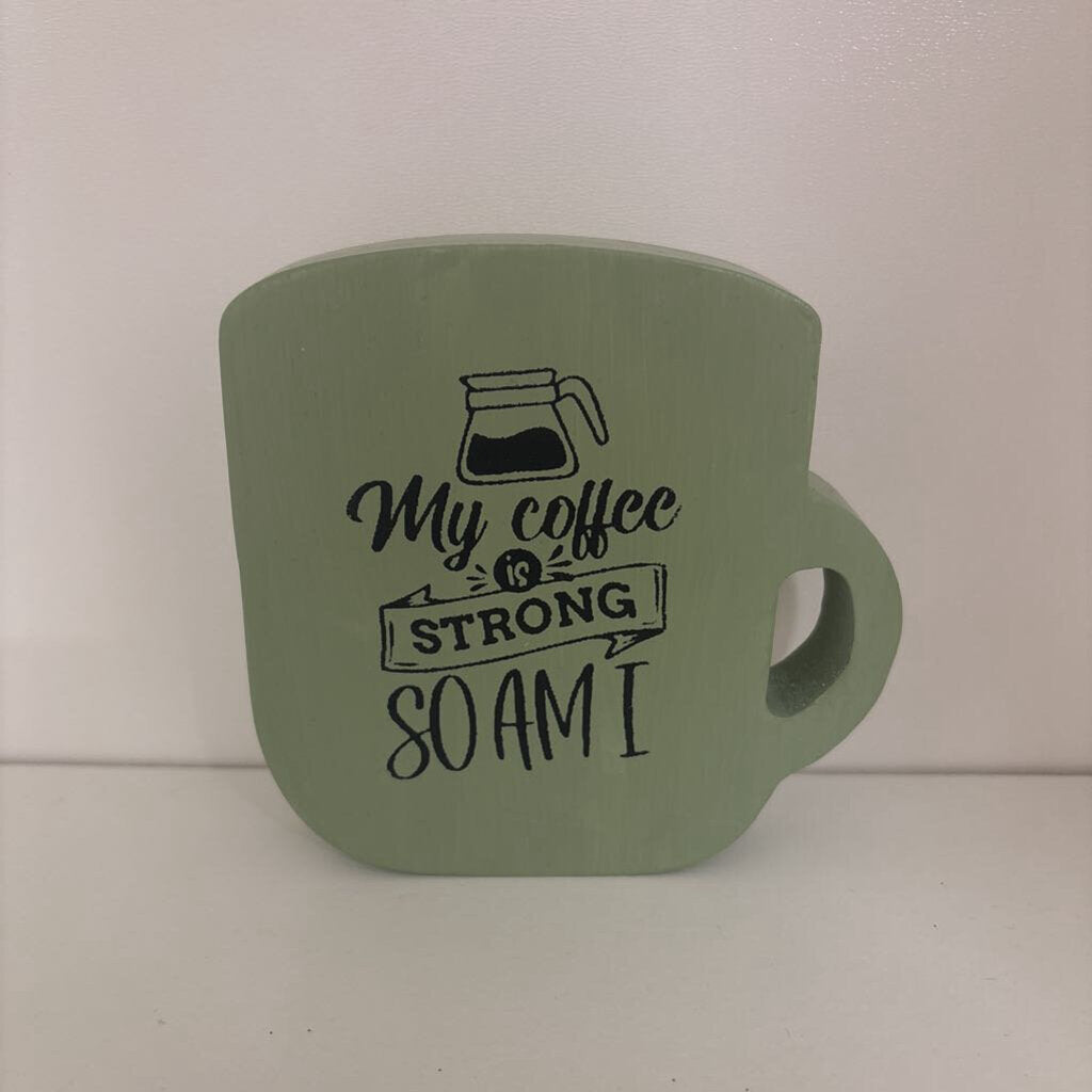 Strong Coffee Mug Shelf Sitter