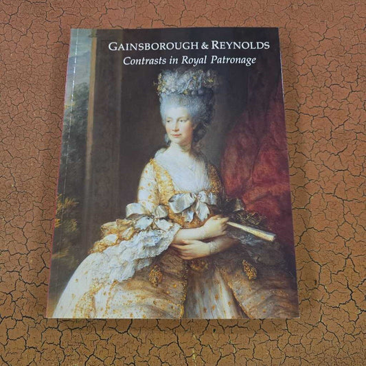 Gainsborough & Reynolds Contrasts in Royal Patronage