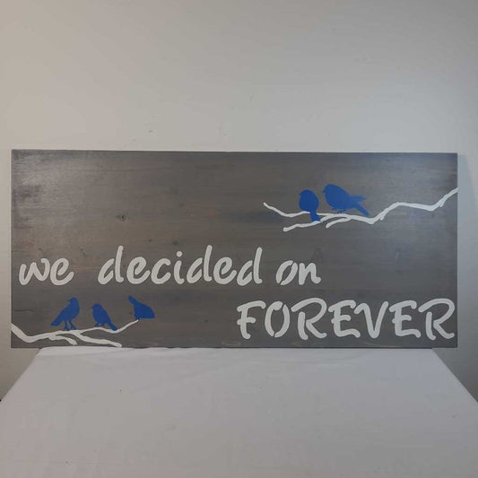 WE DECIDED ON FOREVER WOOD SIGN