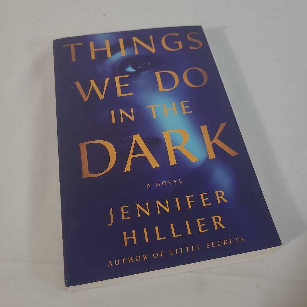 THINGS WE DO IN THE DARK - JENNIFER HILLIER