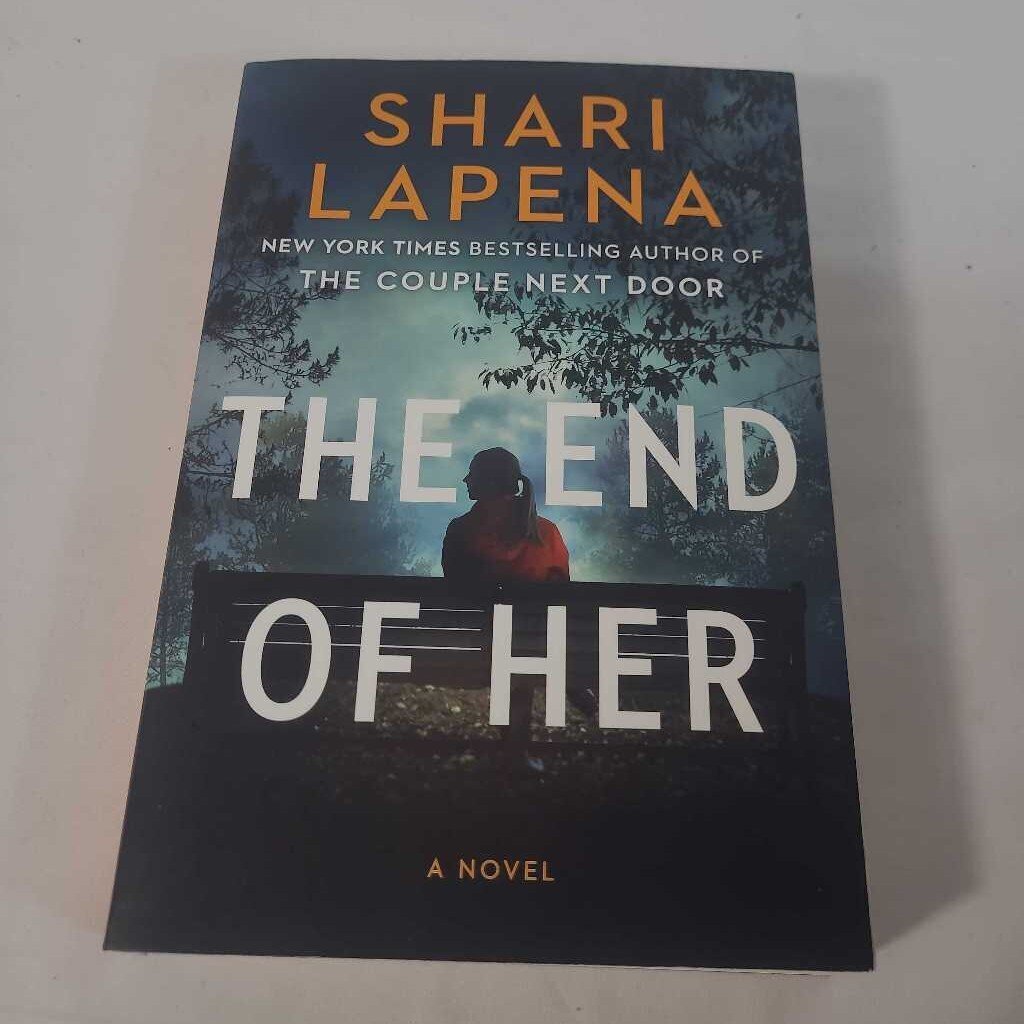 THE END OF HER - SHARI LAPENA