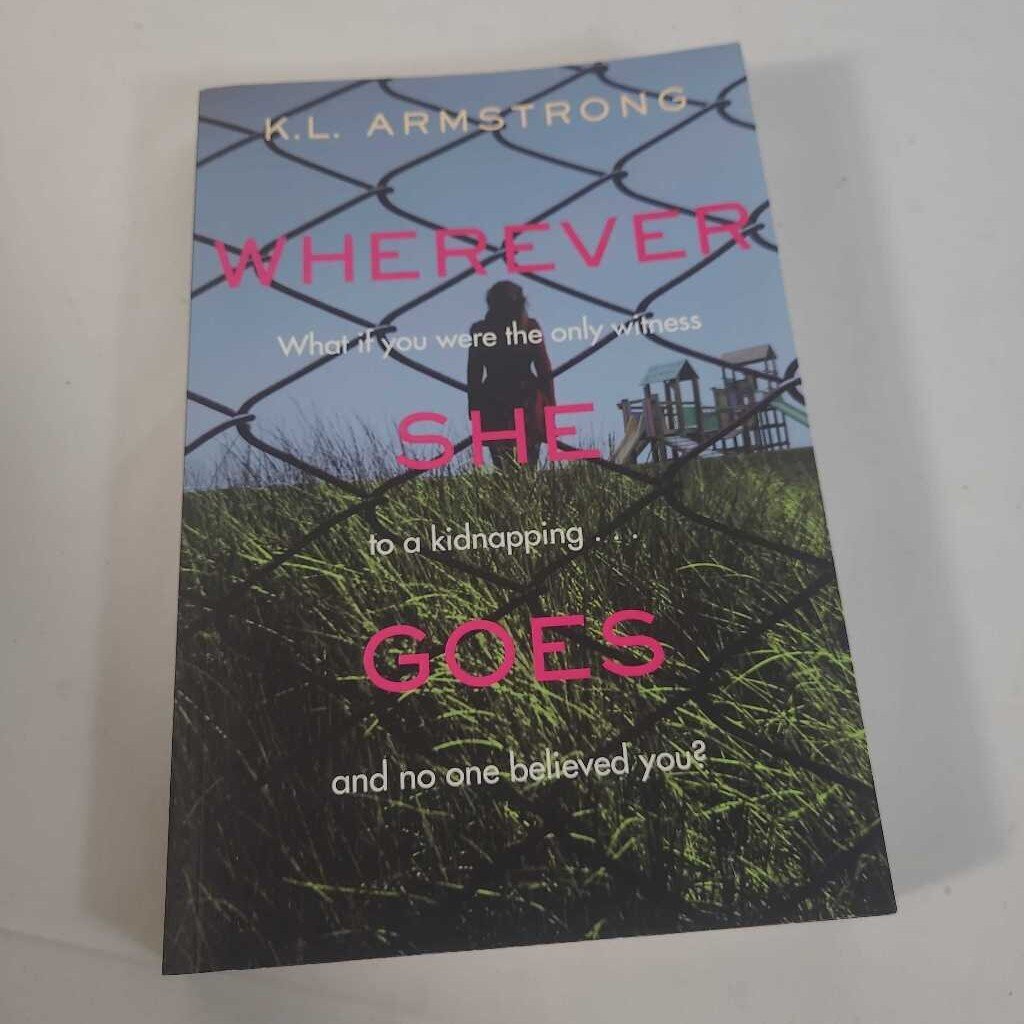 WHEREVER SHE GOES - K.L. ARMSTRONG