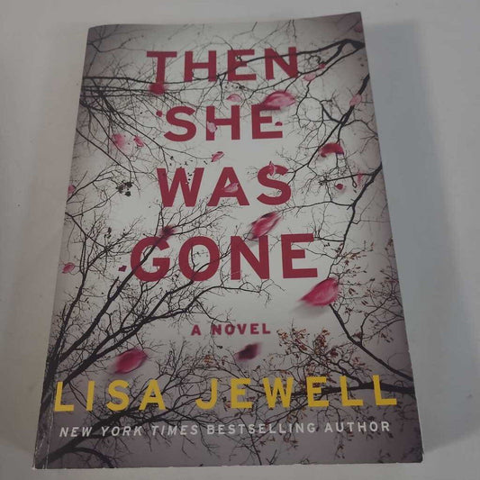 THEN SHE WAS GONE - LISA JEWELL