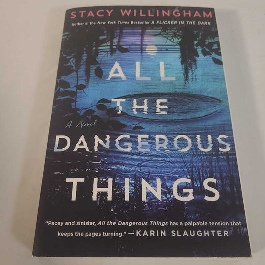 ALL THE DANGEROUS THINGS - STACY WILLINGHAM