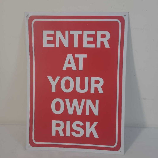 ENTER AT YOUR OWN RISK TIN SIGN