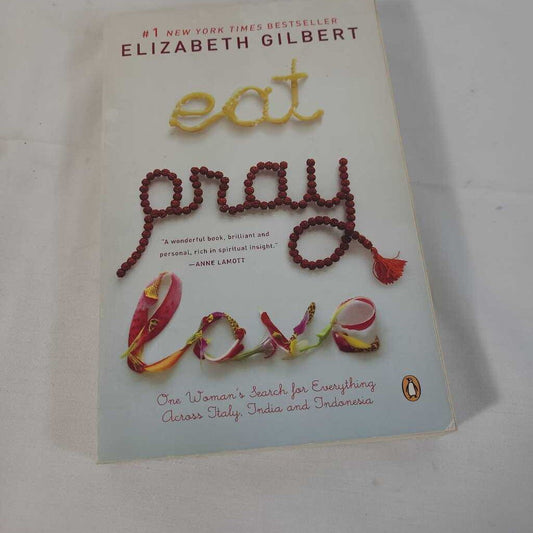EAT PRAY LOVE~ELIZABETH GILBERT
