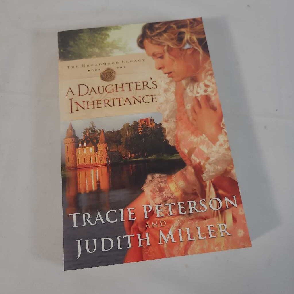 A DAUGHTER'S INHERITANCE~TRACIE PETERSON