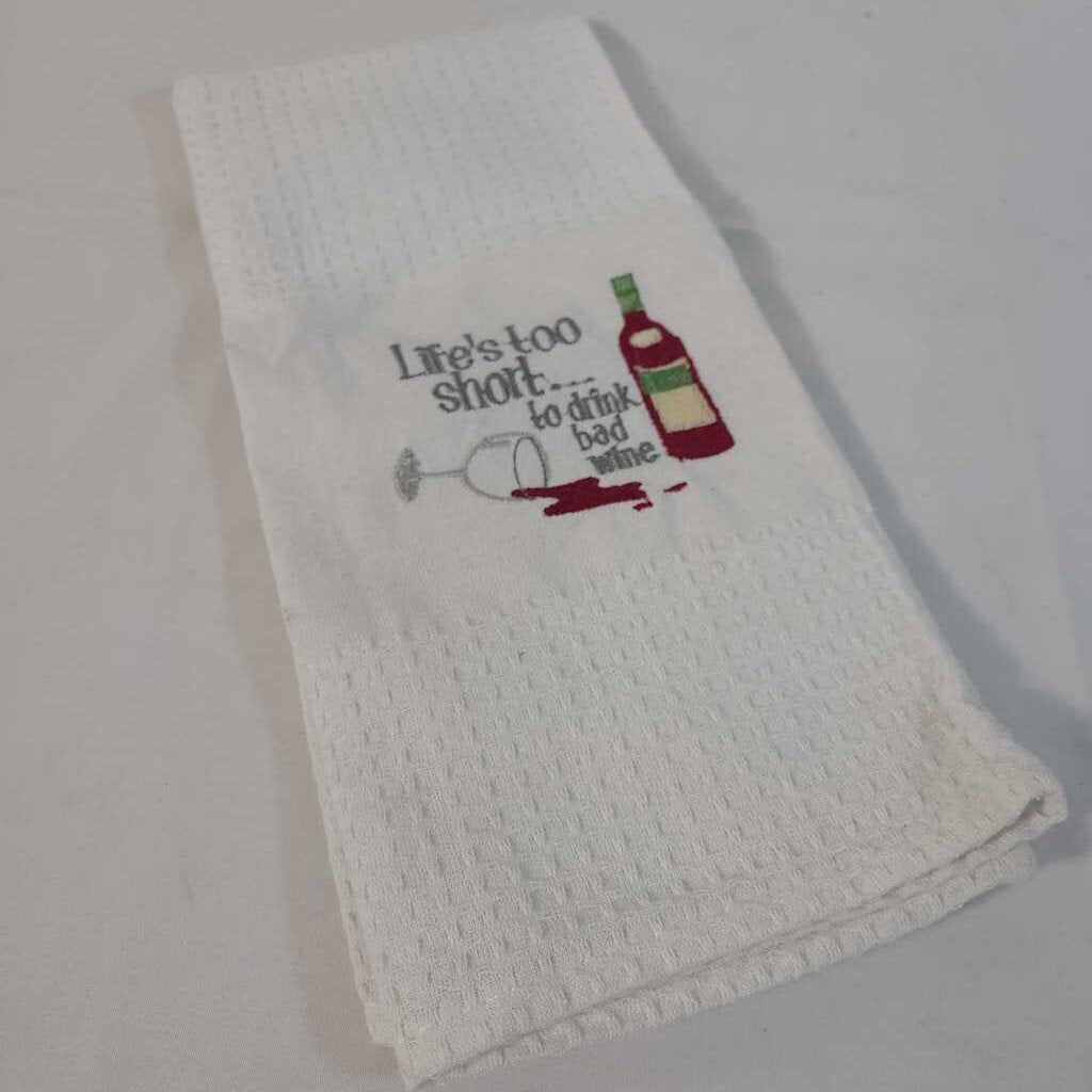 LIFE'S TO SHORT TO DRINK BAD WINE TEA TOWEL