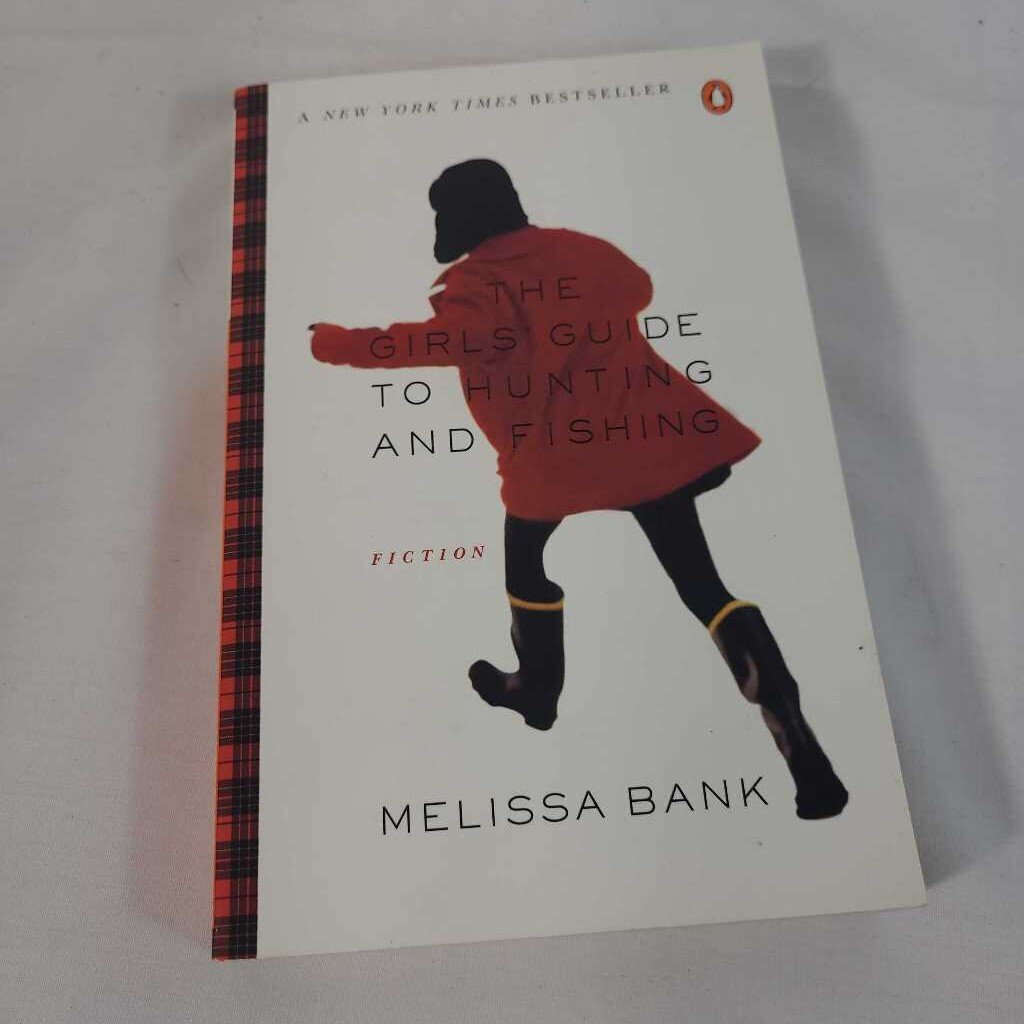 THE GIRLS GUIDE TO HUNTING AND FISHING~ MELISSA BANK
