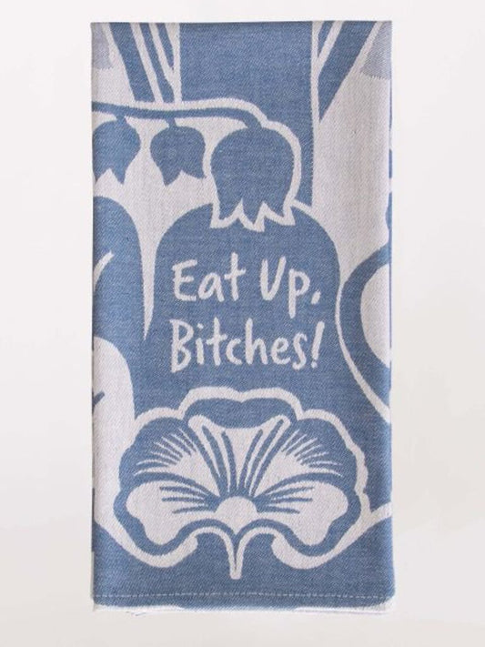 EAT UP BITCHES - DISH TOWEL
